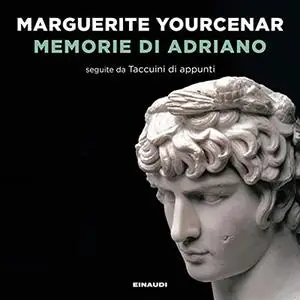 «Memorie di Adriano» by Marguerite Yourcenar