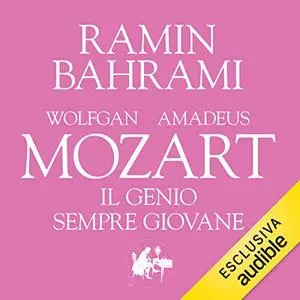 «Mozart. Il genio sempre giovane» by Ramin Bahrami