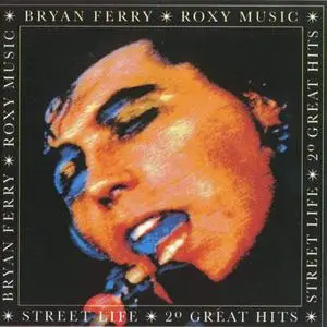 Bryan Ferry & Roxy Music - Street Life: 20 Great Hits (1986)