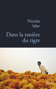 Dans la tanière du tigre - Nicolas Idier