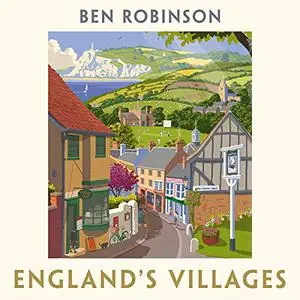 England's Villages: An Extraordinary Journey Through Time [Audiobook]