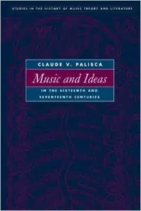 Music and Ideas in the Sixteenth and Seventeenth Centuries