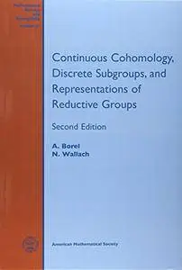 Continuous Cohomology, Discrete Subgroups, and Representations of Reductive Groups: Second Edition