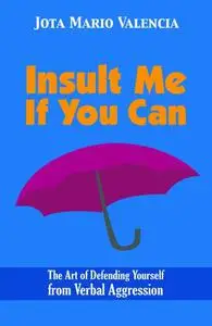 Insult Me If You Can: The Art of Defending Yourself from Verbal Aggression
