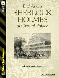 Bud Ariosis - Sherlock Holmes al Crystal Palace