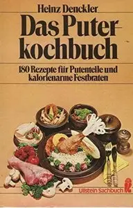 Das Puterkochbuch. 180 Rezepte für Putenteile und kalorienarme Festbraten [Repost]