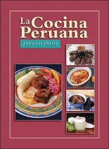 La Cocina Peruana. Paso a Paso (Repost)