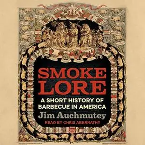 Smokelore: A Short History of Barbecue in America [Audiobook]