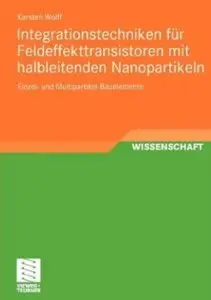 Integrationstechniken für Feldeffekttransistoren mit halbleitenden Nanopartikeln [Repost]