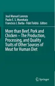 More than Beef, Pork and Chicken – The Production, Processing, and Quality Traits of Other Sources of Meat for Human Diet