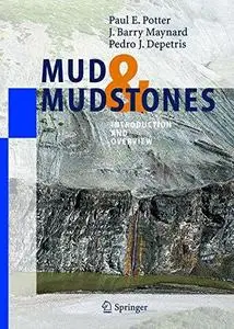 Mud and Mudstones Introduction and Overview Mud and Mudstones Introduction and Overview