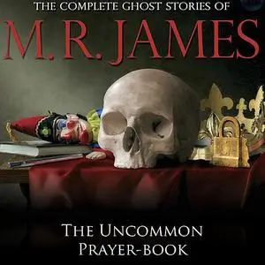 «The Uncommon Prayer-Book» by M.R.James