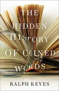 The Hidden History of Coined Words (Repost)