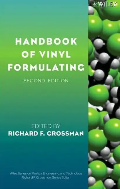 Handbook of Vinyl Formulating (Wiley Series on Polymer Engineering and Technology) by Richard F. Grossman (Repost)