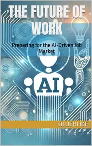 The Future of Work: Preparing for the AI-Driven Job Market