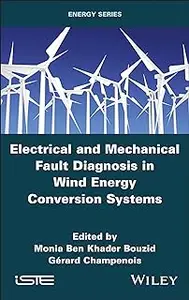 Electrical and Mechanical Fault Diagnosis in Wind Energy Conversion Systems