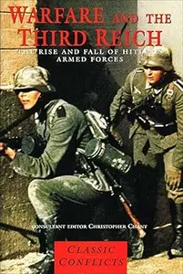 Warfare and the Third Reich: The Rise and Fall of Hitler's Armed Forces