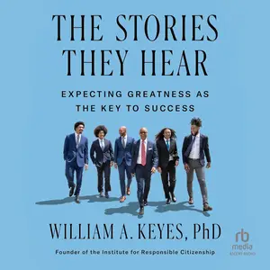 The Stories They Hear: Expecting Greatness as the Key to Success [Audiobook]