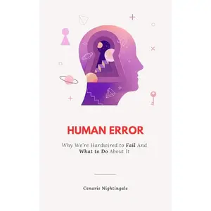 Human Error: Why We're Hardwired to Fail And What to Do About It [Audiobook]