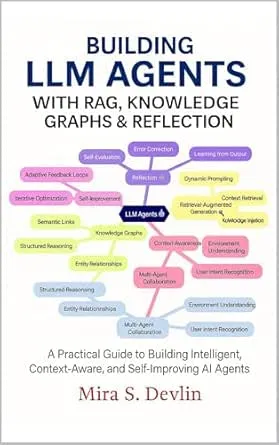Building LLM Agents with RAG, Knowledge Graphs & Reflection: A Practical Guide to Building Intelligent, Context-Aware, and