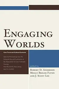 Engaging Worlds : Core Texts and Cultural Contexts. Selected Proceedings from the Sixteenth Annual Conference of the Associatio