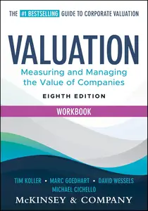 Valuation Workbook: Measuring and Managing the Valuation of Companies (Wiley Finance)