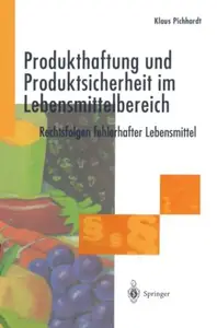 Produkthaftung und Produktsicherheit im Lebensmittelbereich: Rechtsfolgen fehlerhafter Lebensmittel