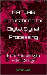 MATLAB Applications for Digital Signal Processing: from Sampling to Filter Design