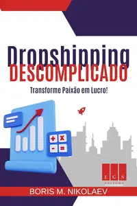 Dropshipping Descomplicado: Transforme Paixão em Lucro! (Portuguese Edition)