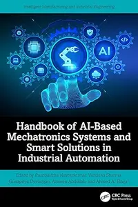 Handbook of AI-Based Mechatronics Systems and Smart Solutions in Industrial Automation