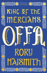 Offa : King of the Mercians