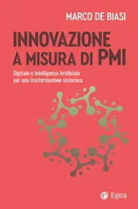 Innovazione a misura di PMI - Marco De Biasi