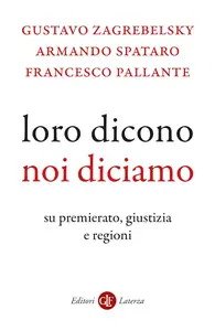 AA.VV. - Loro dicono, noi diciamo. Su premierato, giustizia e regioni