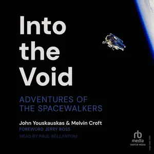 Into the Void: Adventures of the Spacewalkers [Audiobook]