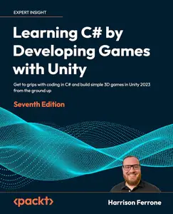 Learning C# by Developing Games with Unity - Seventh Edition