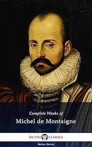 Delphi Complete Works of Michel de Montaigne