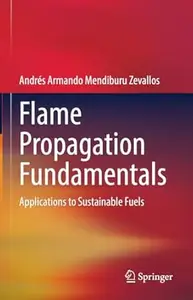 Flame Propagation Fundamentals: Applications to Sustainable Fuels