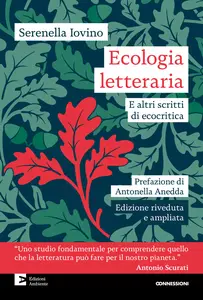 Ecologia letteraria. E altri scritti di ecocritica - Serenella Iovino