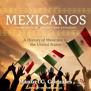 Mexicanos, Third Edition: A History of Mexicans in the United States