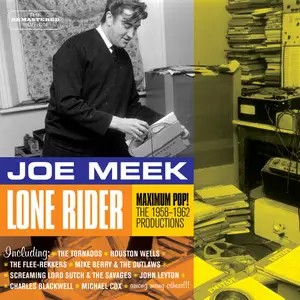 VA - Joe Meek: Lone Rider - Maximum Pop The 1958-1962 Productions (2016)