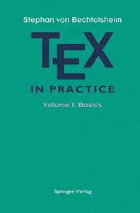 TEX in Practice Volume 1: Basics