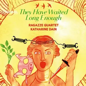 Ragazze Quartet, Katharine Dain - They Have Waited Long Enough (2026) [Official Digital Download 24/192]