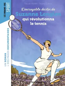 Pascale Hédelin, "L'incroyable destin de Suzanne Lenglen qui révolutionna le tennis"