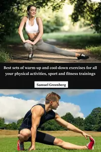 Best sets of warm-up and cool-down exercises for all your physical activities, sport and fitness trainings