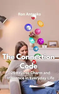The Connection Code: 25 Keys to Charm and Influence in Everyday Life