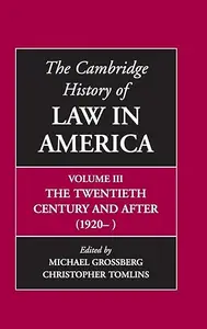 The Cambridge History of Law in America Volume 3: The Twentieth Century and After (1920-)
