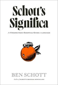 Schott's Significa: An Unexpectedly Essential Guide to Language