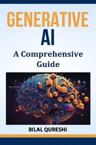 Generative AI : A Comprehensive Guide