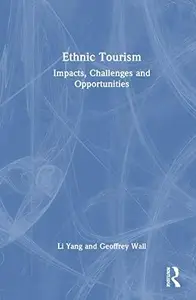 Ethnic Tourism: Impacts, Challenges and Opportunities