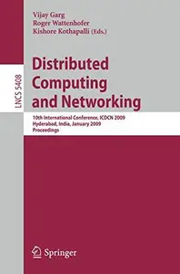 Distributed Computing and Networking: 10th International Conference, ICDCN 2009, Hyderabad, India, January 3-6, 2009. Proceedin